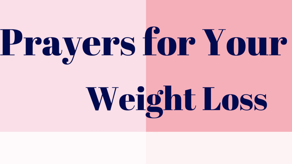 22 Powerful Prayers for Your Weight Loss Journey: