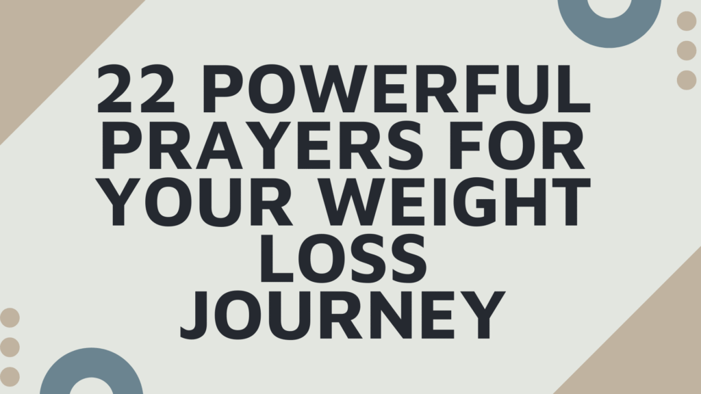 22 Powerful Prayers for Your Weight Loss Journey: