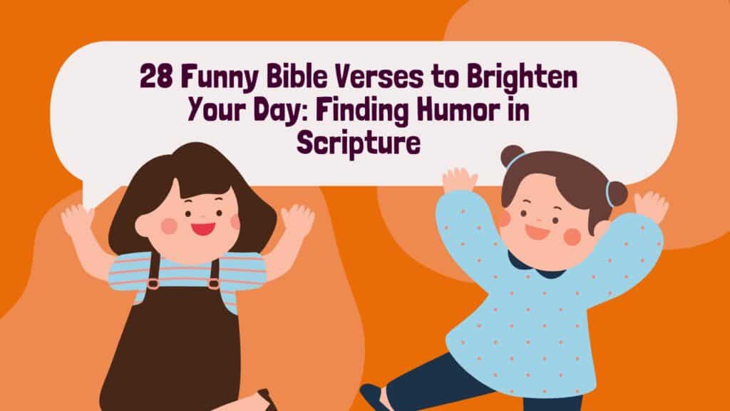 28 Funny Bible Verses to Brighten Your Day: Finding Humor in Scripture